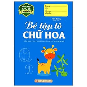 Hành Trang Cho Bé Vào Lớp 1 - Bé Tập Tô Chữ Hoa - Tân Hoa