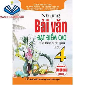 Những Bài Văn Đạt Điểm Cao Của Học Sinh Giỏi Lớp 4 (Dùng Chung Cho Các Bộ SGK Hiện Hành) - Cao Văn Hà