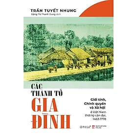 Các Thành Tố Gia Đình - Giới Tính, Chính Quyền Và Xã Hội Ở Việt Nam Thời Kỳ Cận Đại 1463-1778 - Bản Quyền - Chì