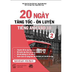 20 ngày tăng tốc - ôn luyện tiếng Anh vào 10 - Tập 2 - Ánh Nga