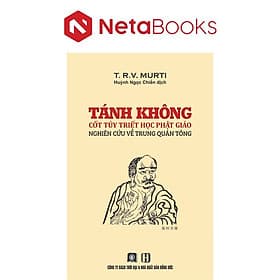 Sách Tánh Không Cốt Tủy Triết Học Phật Giáo - Nghiên Cứu Về Trung Quán Tông - Trí
