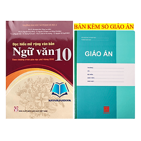Đọc hiểu mở rộng văn bản Ngữ Văn 10 (Theo chương trình giáo dục phổ thông 2018)