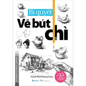 Sách Bí Quyết Vẽ Bút Chì - Tái Bản - Văn
