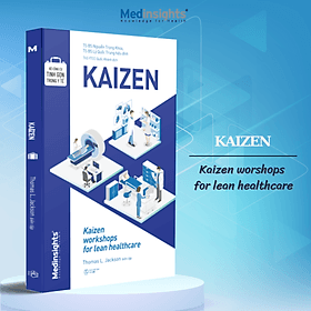 Bộ Công Cụ Tinh Gọn Trong Y Tế: Kaizen - Kaizen Worshops For Lean Healthcare (Medinsights) - Léa
