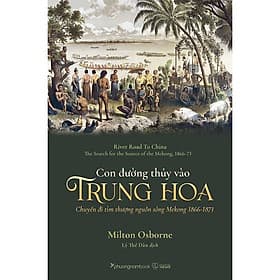 Con Đường Thủy Vào Trung Hoa - Milton Osborne - Trung Phương