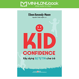 Sách: Kid Confidence - Xây Dựng Sự Tự Tin Cho Trẻ - Long