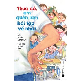 Thưa Cô, Em Quên Làm Bài Tập Về Nhà - Thái Hà Books