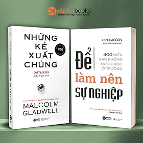 Combo: Để Làm Nên Sự Nghiệp - 400 Điều Bạn Không Được Học Ở Trường + Những Kẻ Xuất Chúng - Cái Nhìn Mới Lạ Về Nguồn Gốc Của Thành Công - Alpha Books - Thanh Thanh