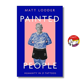 Painted People: Humanity in 21 Tattoos by Matt Lodder - Collins Dictionaries