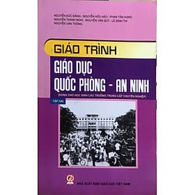 Giáo trình giáo dục quốc phòng - An ninh, tập 2 (dùng cho học sinh các trường trung cấp chuyên nghiệp) - Công Sĩ