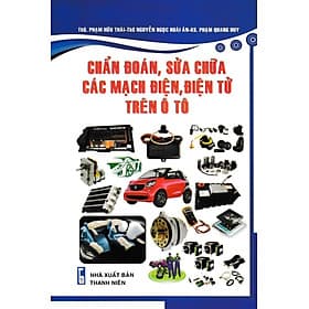 Chẩn Đoán, Sửa Chữa Các Mạch Điện, Điện Tử Trên Ô Tô - Thương Thương
