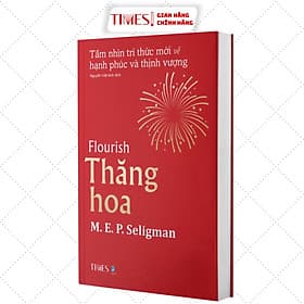 Thăng Hoa: Tầm nhìn tri thức mới về hạnh phúc và thịnh vượng - TIMES BOOKS