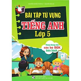 Bài Tập Từ Vựng Tiếng Anh Lớp 5 (Dùng Chung Cho Các Bộ SGK Hiện Hành) - HA - Nguyễn Hoàng Thanh Ly