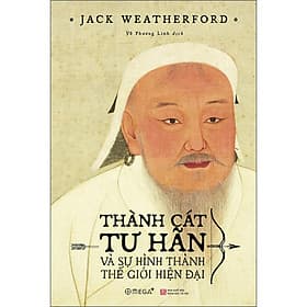 Sách Thành Cát Tư Hãn Và Sự Hình Thành Của Thế Giới Hiện Đại - HAN