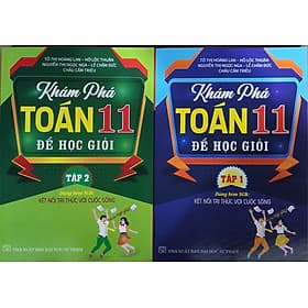 Combo Khám phá toán 11 để học giỏi - Bám Sát SGK Kết Nối Tri Thức - Tập 1 + Tập 2 - Tri Thức