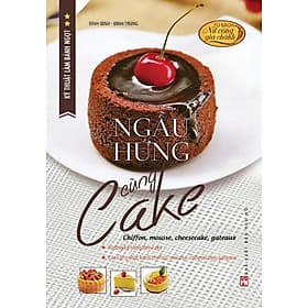 Kỹ thuật làm bánh ngọt - Ngẫu hứng cùng Cake - Nam Việt