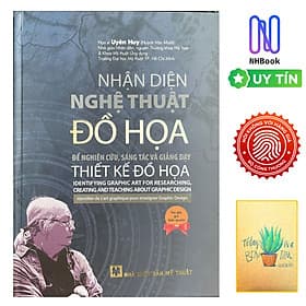 Nhận Diện Nghệ Thuật Đồ Họa - Để nghiên cứu , sáng tác và giảng dạy Thiết Kế Đồ Họa ( Tặng kèm sổ tay xương rồng ) - Thu