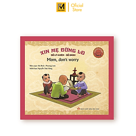 Sách Danh Nhân Việt Nam - Xin Mẹ Đừng Lo - Mother, Don't Worry (Song Ngữ Anh - Việt) - Minh Phúc