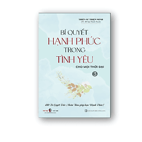 SÁCH MỚI | Bí Quyết Hạnh Phúc Trong Tình Yêu (tập 3) | Thiền sư Thiện Minh - Hạ