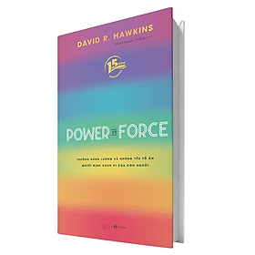 Power vs Force - Trường năng lượng và những nhân tố quyết định tinh thần, sức khỏe [Bản Kỷ Niệm 15 Năm] - Bản Quyền