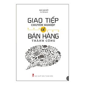 Sách: Giao Tiếp Chuyên Nghiệp Để Bán Hàng Thành Công - Minh Hà