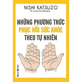 Sách Những Phương Thức Phục Hồi Sức Khỏe Theo Tự Nhiên - Phương Phương