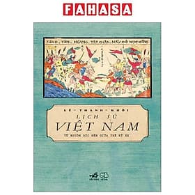 Lịch Sử Việt Nam Từ Nguồn Gốc Đến Giữa Thế Kỷ XX - Nhã Nam