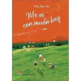 Sách Mẹ Ơi Con Muốn Bay - Kim Hyojin