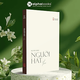 Sách Người Hát (Thơ) - Tác giả Bùi Mai Hạnh - Alpha Books - Hạ