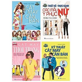 Bộ Sách Cắt May Căn Bản + Kỹ Thuật Cắt May Căn Bản + Cắt May Thời Trang + Thiết Kế Thực Hành Các Mẫu Y Phục Nữ - Việt Hà