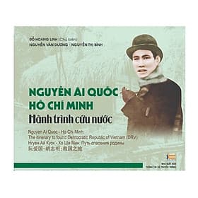 Nguyễn Ái Quốc - Hồ Chí Minh Hành trình cứu nước - Minh Minh