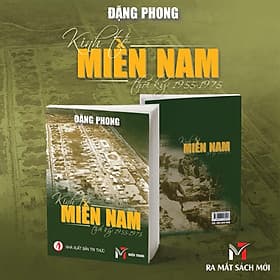 (SÁCH IN MÀU) KINH TẾ MIỀN NAM VIỆT NAM THỜI KỲ 1956 - 1975 - Đặng Phong - Sách miền Trung - 