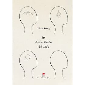 (Bìa Cứng) 39 ĐOẢN THIỀN ĐỂ THẤY - Nhà báo Phan Đăng - 