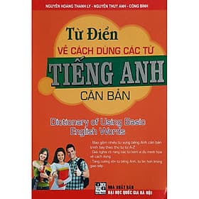 Sách Từ Điển Về Cách Dùng Từ Tiếng Anh Căn Bản - 