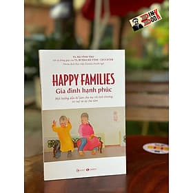 HAPPY FAMILIES – Gia đình hạnh phúc – Tiến sĩ Hà Vĩnh Thọ – Thái Hà – NXB Công Thương - Đinh Công Vĩ