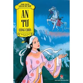 Tranh Truyện Lịch Sử Việt Nam - An Tư Công Chúa - Nhã Nam