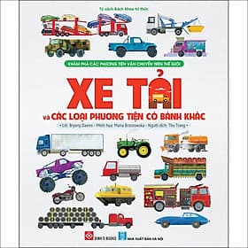 Sách Khám phá các phương tiện vận chuyển trên thế giới - Xe tải và các loại phương tiện có bánh khác - Phương Phương