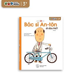 Truyện Ehon bé 3-4-5 tuổi - Bác sĩ Anton - Đi đâu thế? - Công Sĩ