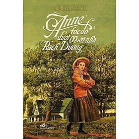 Anne tóc đỏ dưới mái nhà Bạch Dương (TB 2019) - Bản Quyền - Dương An