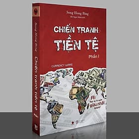 Sách - Chiến Tranh Tiền Tệ Phần 1 - Nha Nha