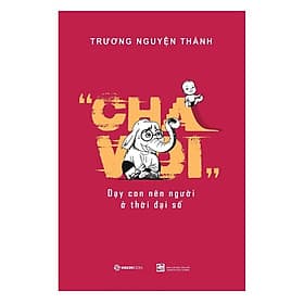 Cha Voi: Dạy Con Nên Người Ở Thời Đại Số - Chà