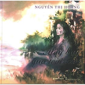 Mây Bay Qua Trời Xưa - Công ty TNHH Văn Hóa Khai Tâm