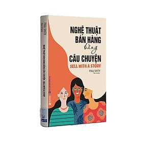 Sách Nghệ thuật bán hàng bằng câu chuyện - Chuyện