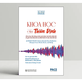 Khoa Học Của Thiền Định (Altered Traits) - Daniel Goleman và Richard J. Davidson - PACE Books - 