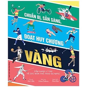 Chuẩn Bị, Sẵn Sàng, Đoạt Huy Chương Vàng - Cẩm Nang Lí Thú Về Các Môn Thể Thao Olympic - Pang Li Kin