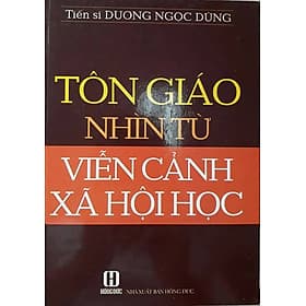 Tôn Giáo Nhìn Từ Viễn Cảnh Xã Hội Học (2021) - Vũ