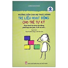 Hướng Dẫn Cha Mẹ Thực Hành Trị Liệu Hoạt Động Cho Trẻ Tự Kỷ - Chà