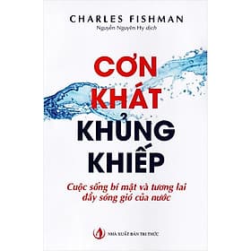CƠN KHÁT KHỦNG KHIẾP - Cuộc Sống Bí Mật Và Tương Lai Đầy Sóng Gió Của Nước - Gió