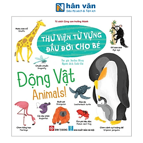 Thư Viện Từ Vựng Đầu Đời Cho Bé - Động Vật - Animals! - Thư An