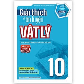 Sách Giải thích và ôn luyện Vật Lý 10